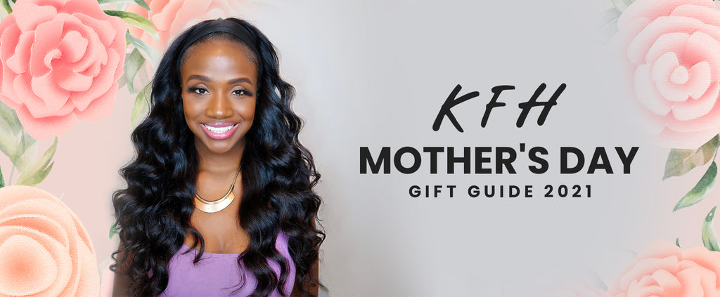 KFH MOTHER'S DAY GIFT GUIDE 2021