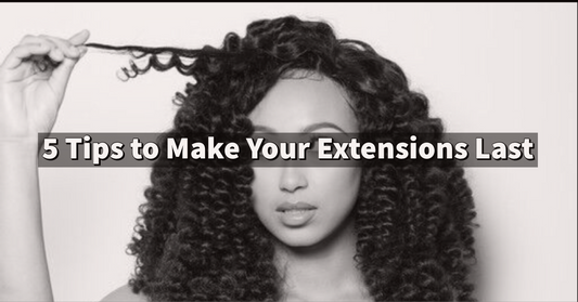 5 Easy Tips To Make Your Extensions Last As Long Possible